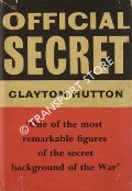 Official Secret: The Remarkable Story of Escape Aids - Their Invention, Production - and the Sequel by HUTTON, Clayton